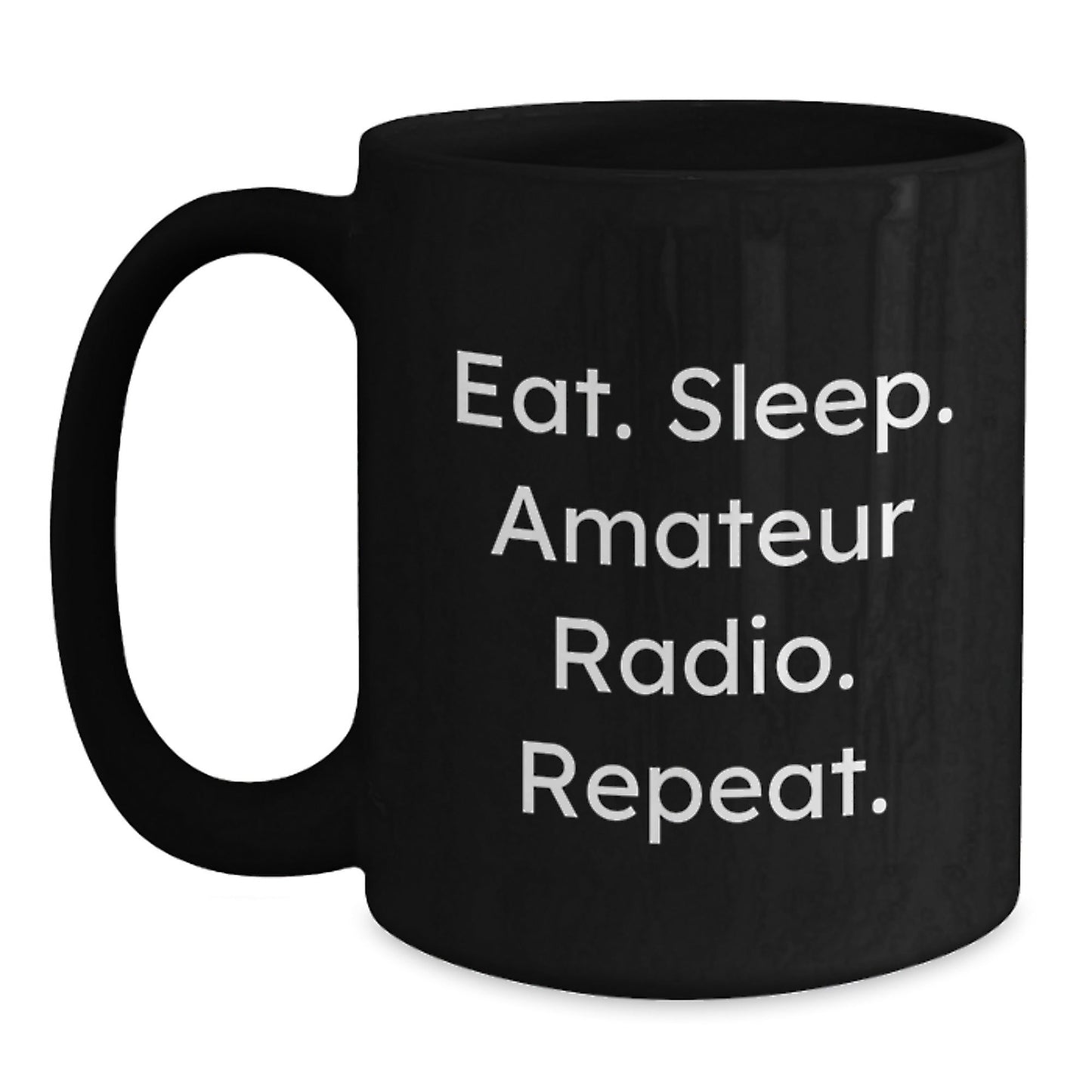 Funny Amateur Radio Gift for Him or Her - Eat. Sleep. Amateur Radio. Repeat. Black Coffee Mug, Perfect Graduation Gift from Friends or Family - The Buy Boom