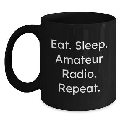 Funny Amateur Radio Gift for Him or Her - Eat. Sleep. Amateur Radio. Repeat. Black Coffee Mug, Perfect Graduation Gift from Friends or Family - The Buy Boom