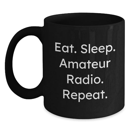 Funny Amateur Radio Gift for Him or Her - Eat. Sleep. Amateur Radio. Repeat. Black Coffee Mug, Perfect Graduation Gift from Friends or Family - The Buy Boom