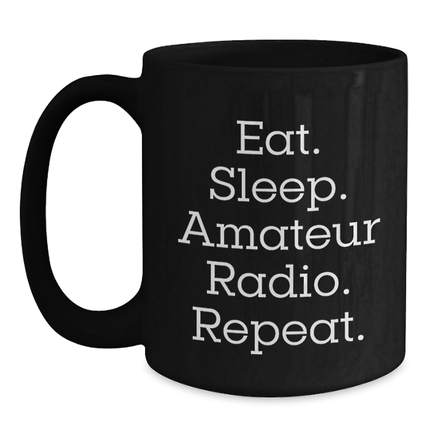 Funny Amateur Radio Gifts for Men, Eat. Sleep. Amateur Radio. Repeat. Black Coffee Mug for Graduation - The Buy Boom