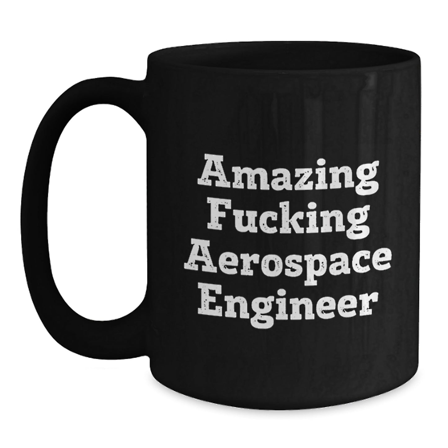 Funny Amazing F - king Aerospace Engineer Black Coffee Mug Gifts from Friends for Birthday - The Buy Boom