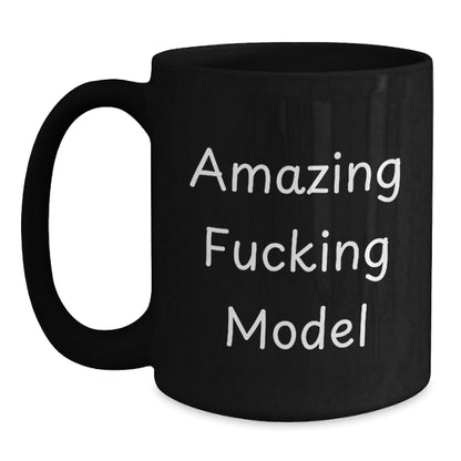 Funny Amazing F - king Model Quotes Black Coffee Mugs for Model Enthusiasts Gifts from Friends for Graduation - The Buy Boom