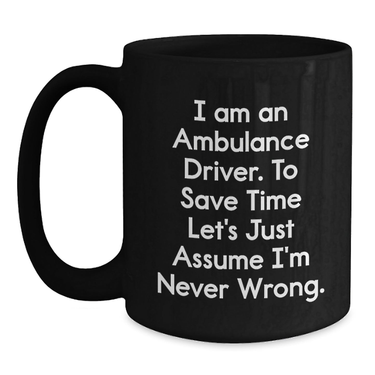 Funny Ambulance Driver Christmas Unique Gifts from Men to Ambulance Driver Friends and Coworkers - Ambulance Driver Black Coffee Mug - The Buy Boom