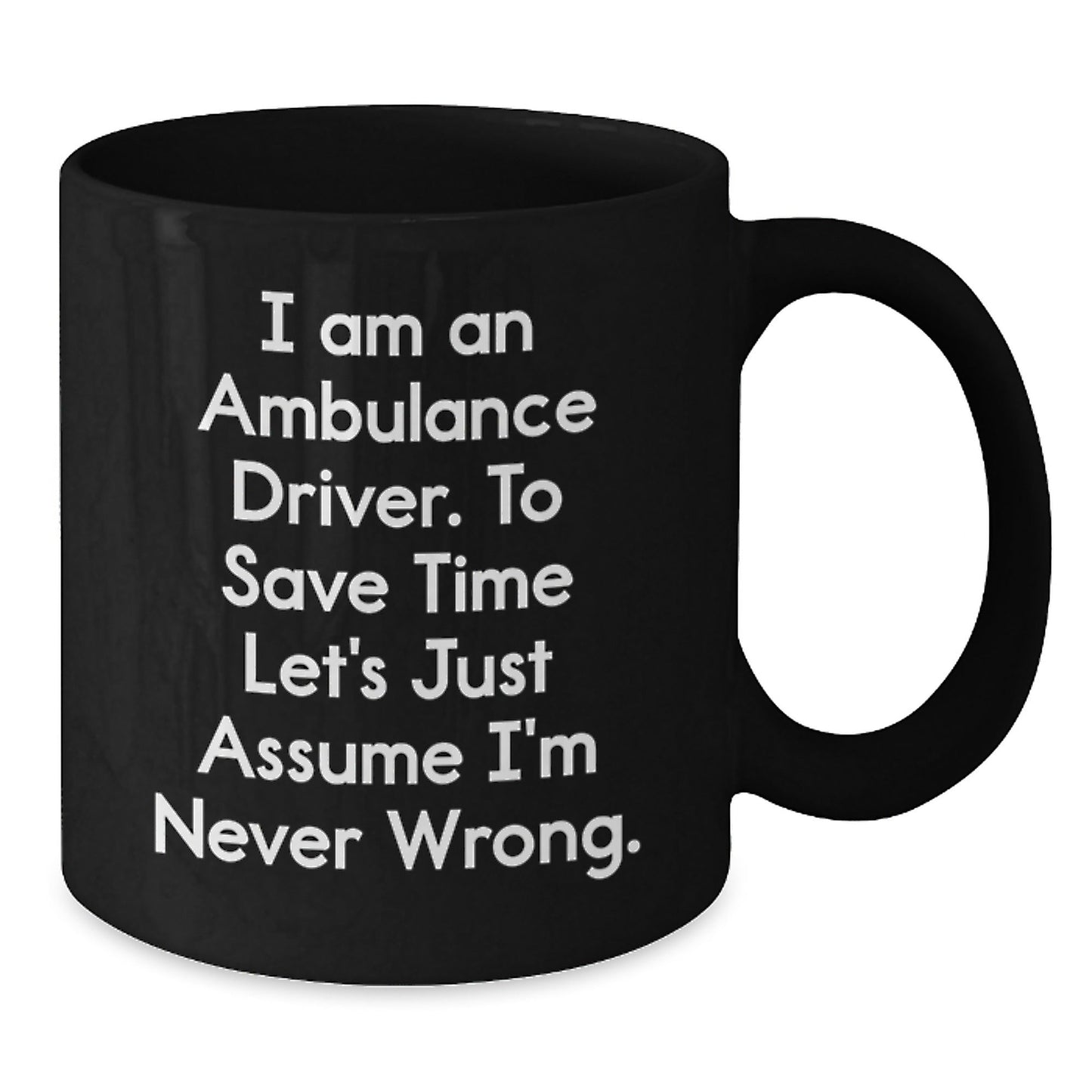 Funny Ambulance Driver Christmas Unique Gifts from Men to Ambulance Driver Friends and Coworkers - Ambulance Driver Black Coffee Mug - The Buy Boom