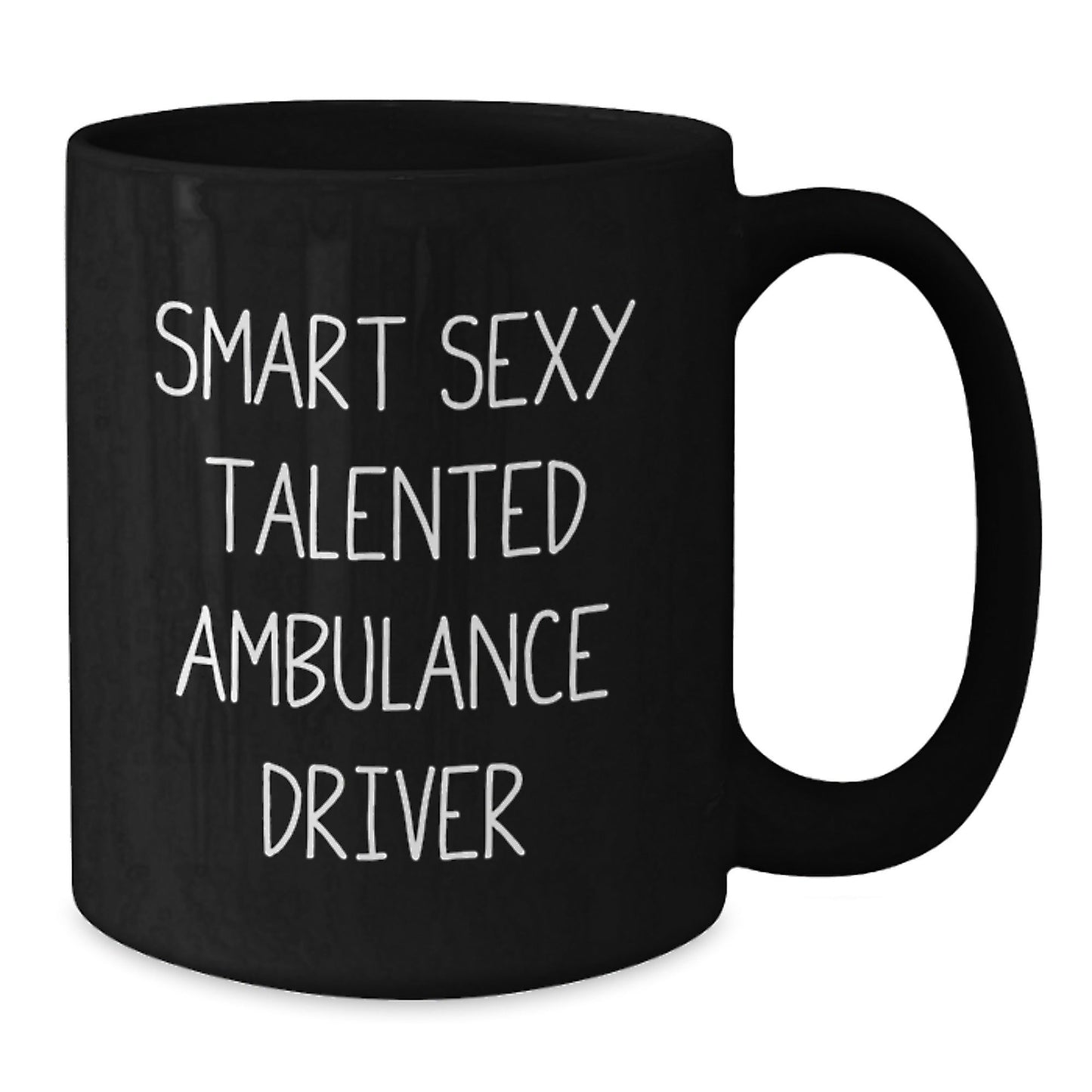 Funny Ambulance Driver Gifts for Men - Smart Sexy Talented Quote on Black Coffee Mug, Gifts from Family, Graduation Unique Gifts - The Buy Boom