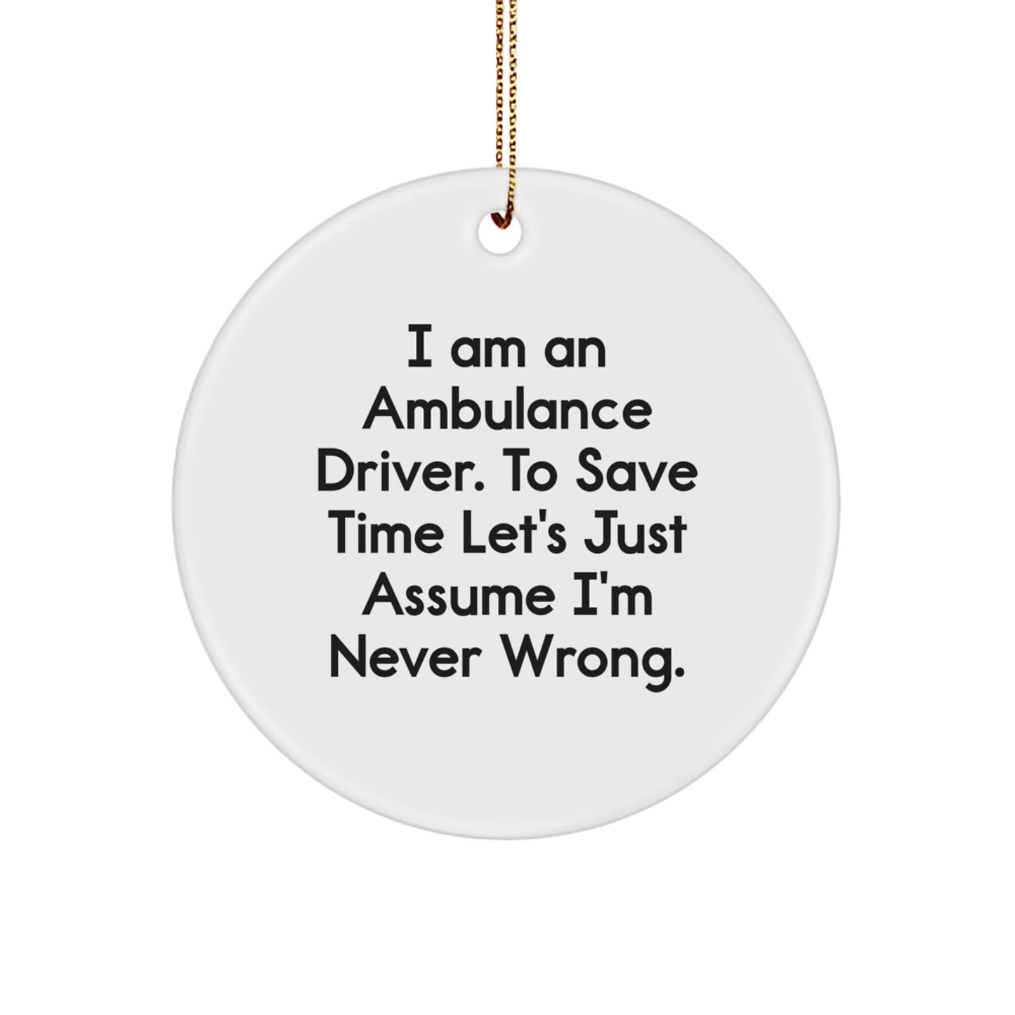 Funny Ambulance Driver Gifts from Men for Ambulance Driver Friends Unique Christmas Unique Gifts Ambulance Driver Circle Ornament - The Buy Boom
