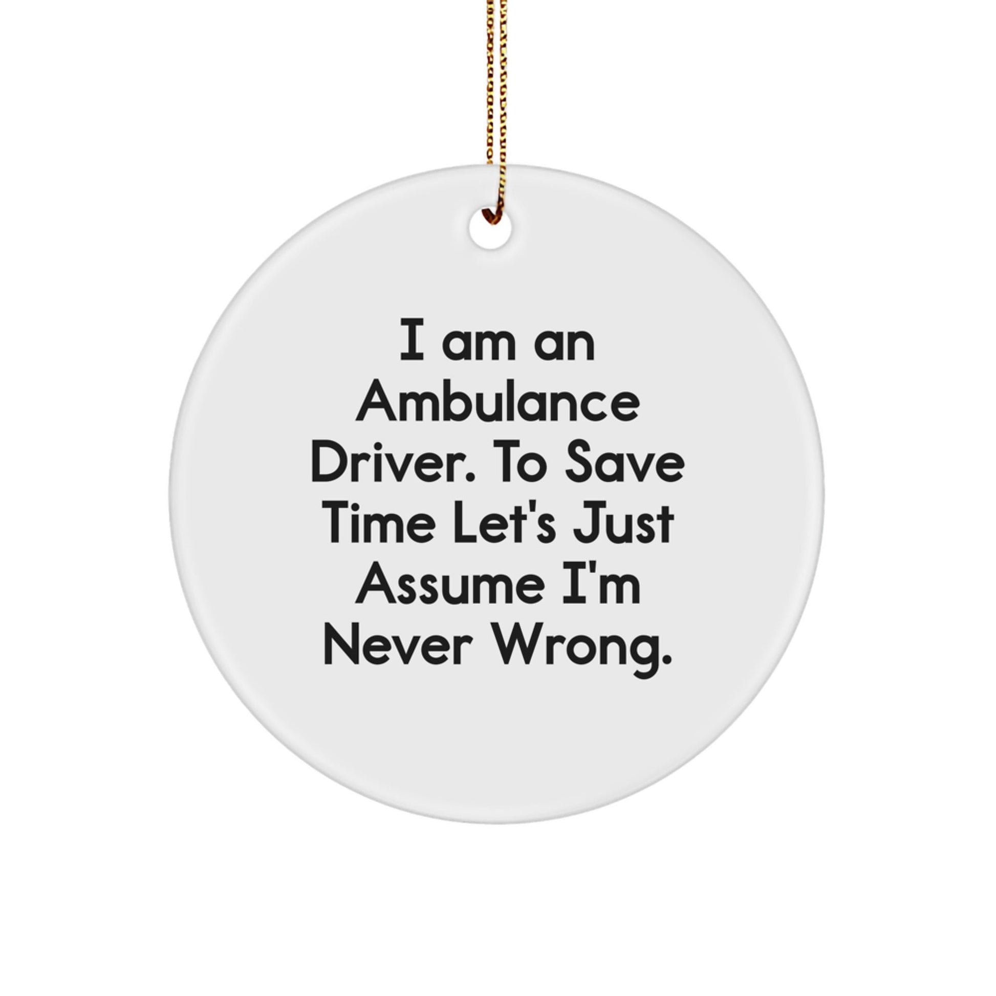Funny Ambulance Driver Gifts from Men for Ambulance Driver Friends Unique Christmas Unique Gifts Ambulance Driver Circle Ornament - The Buy Boom