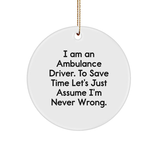 Funny Ambulance Driver Gifts from Men for Ambulance Driver Friends Unique Christmas Unique Gifts Ambulance Driver Circle Ornament - The Buy Boom
