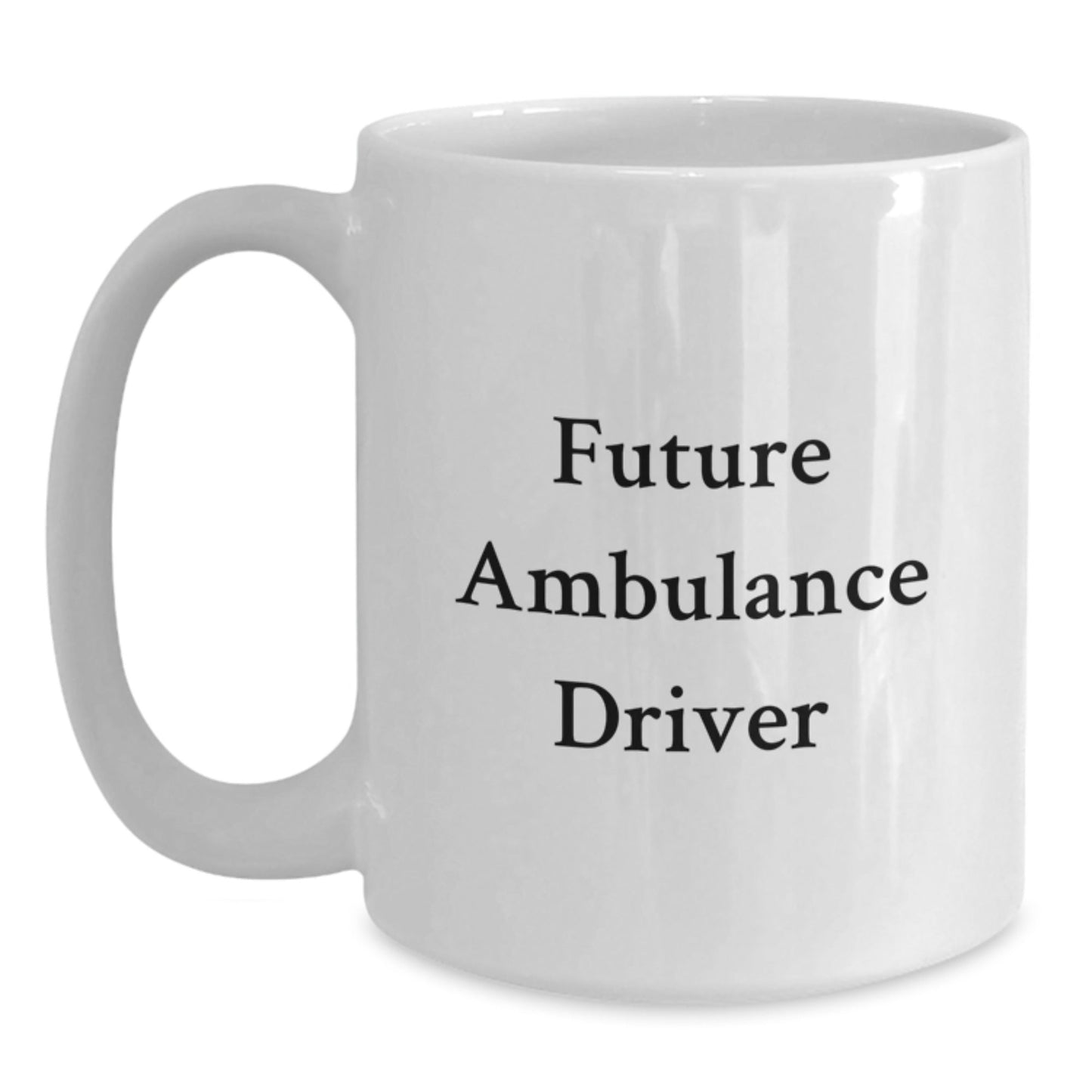 Funny Ambulance Driver Gifts from Men to Future Ambulance Driver Christmas Unique Mug, Ambulance Driver White Coffee Mug, Inspirational Quote - The Buy Boom