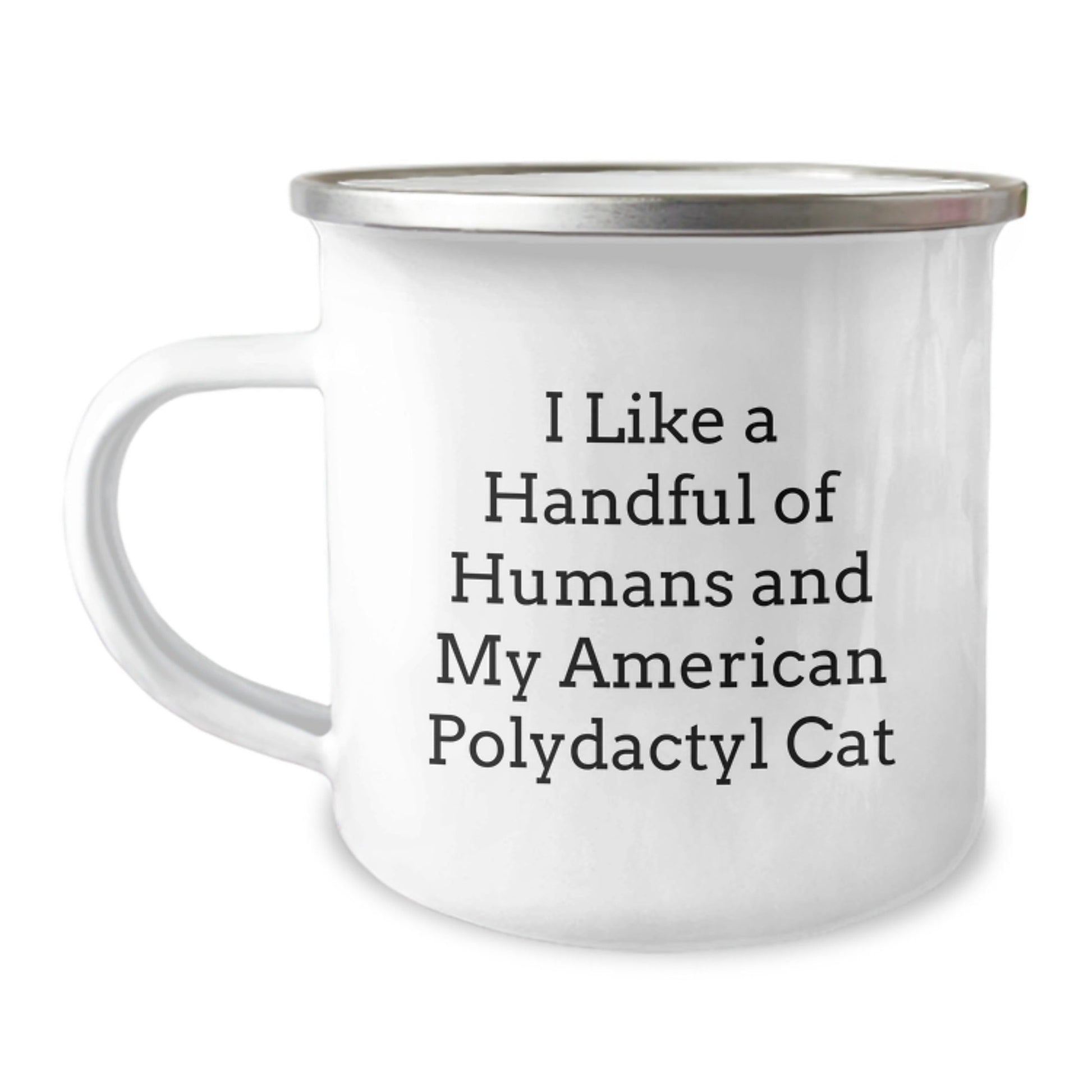 Funny American Polydactyl Cat Gifts - I Like A Handful Of Humans And My American Polydactyl Cat Camping Mug, Gifts from Friends, for Birthday - The Buy Boom