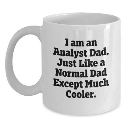 Funny Analyst Dad Gifts for Men, White Coffee Mug with I Am An Analyst Dad Quote, Unique Christmas Unique Gifts for Coworkers or Family - The Buy Boom
