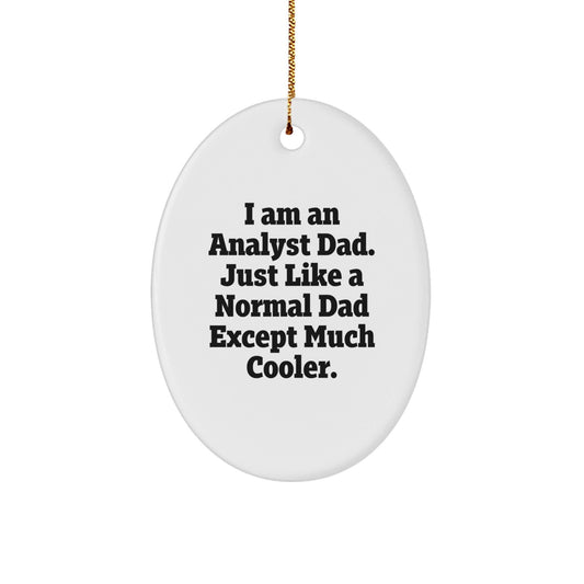 Funny Analyst Dad Oval Ornament Gifts for Men, Gifts from Men to Men, Oval Shaped Christmas Unique Gifts - The Buy Boom