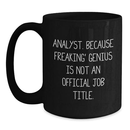 Funny Analyst Gifts for Men - Black Coffee Mug 'Analyst Because Freaking genius Is Not An Official Job Title' Gifts from Friends to Coworkers - The Buy Boom