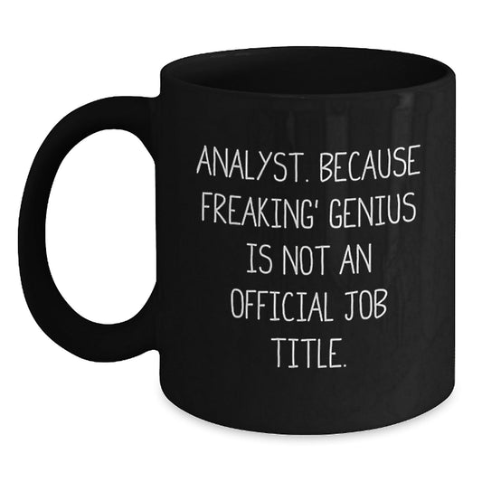 Funny Analyst Gifts for Men - Black Coffee Mug 'Analyst Because Freaking genius Is Not An Official Job Title' Gifts from Friends to Coworkers - The Buy Boom