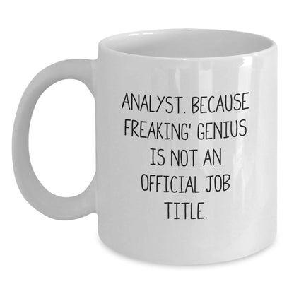 Funny Analyst Gifts for Men, White Coffee Mugs, 'Analyst. Because Freaking' genius Is Not An Official Job Title.,' Gifts from Friends, Unique Christmas Unique Gifts for Him - The Buy Boom