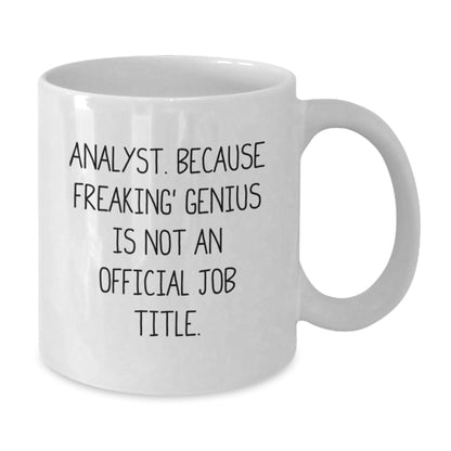Funny Analyst Gifts for Men, White Coffee Mugs, 'Analyst. Because Freaking' genius Is Not An Official Job Title.,' Gifts from Friends, Unique Christmas Unique Gifts for Him - The Buy Boom