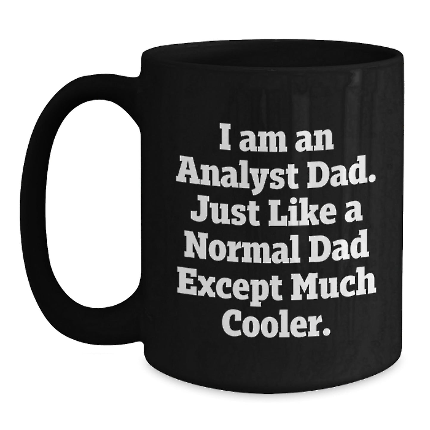 Funny Analyst Gifts, Unique Christmas Unique Gifts for Analyst Dad, Black Coffee Mug Quote, Gifts from Dad to Analyst Son - The Buy Boom