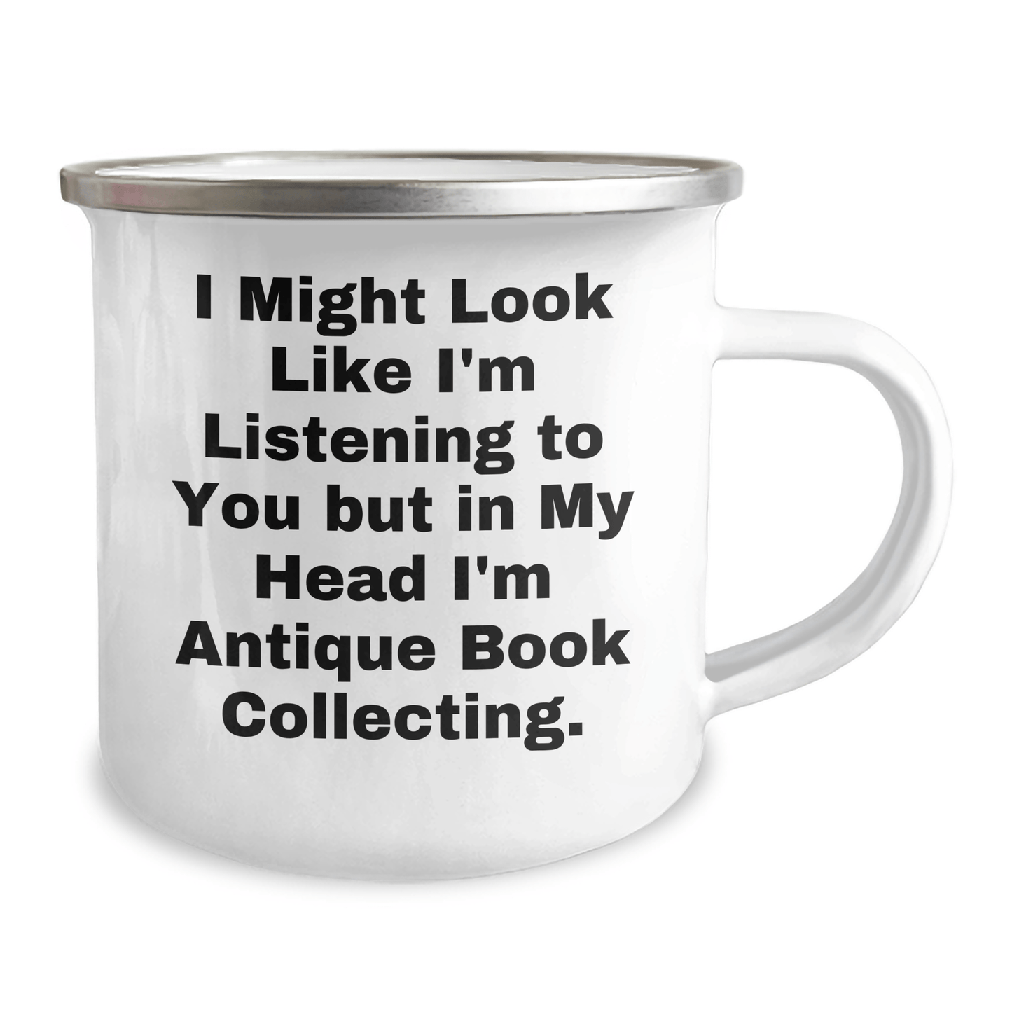 Funny Antique Book Collecting Camping Mug, 'I Might Look Like I'm Listening To You But In My Head I'm', Gifts from Men to Antique Book Collecting Enthusiasts, Unique Father's Day Unique Gifts - The Buy Boom