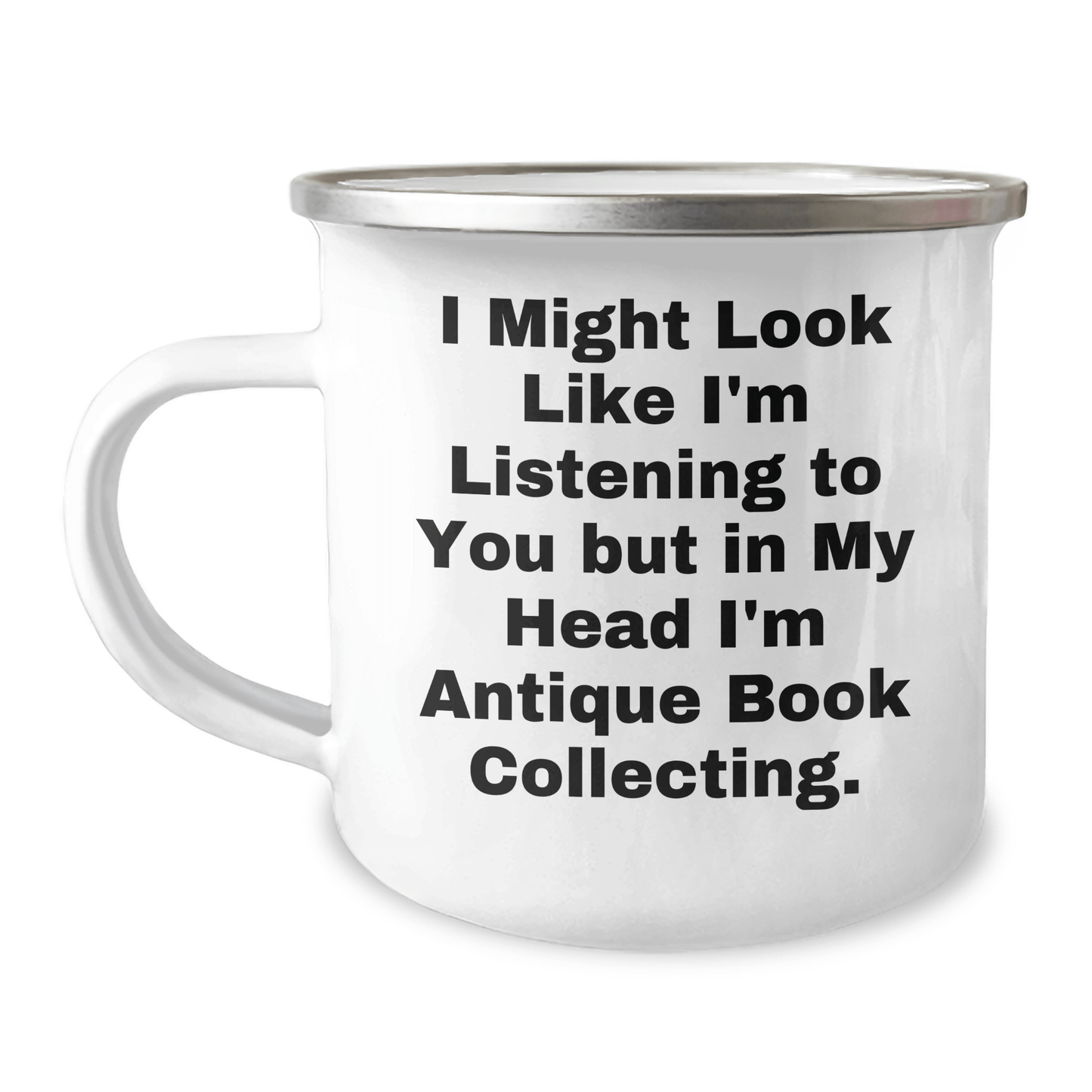Funny Antique Book Collecting Camping Mug, 'I Might Look Like I'm Listening To You But In My Head I'm', Gifts from Men to Antique Book Collecting Enthusiasts, Unique Father's Day Unique Gifts - The Buy Boom