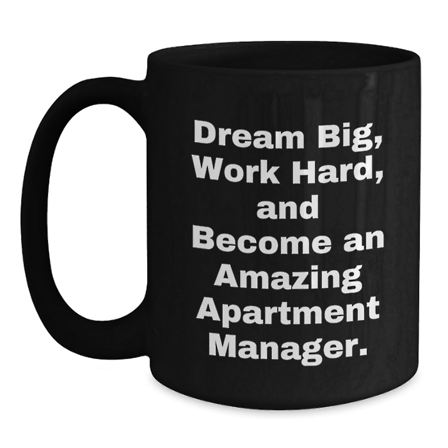 Funny Apartment Manager Gifts for Him from Friends - Inspirational Black Coffee Mug - 'Dream Big, Work Hard' Christmas Unique Mugs for Men - The Buy Boom