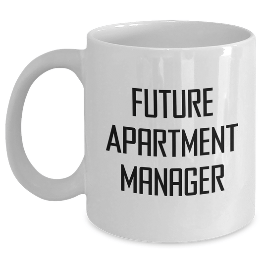 Funny Apartment Manager Gifts from Friends for Future Apartment Manager Graduation Unique White Coffee Mug - The Buy Boom