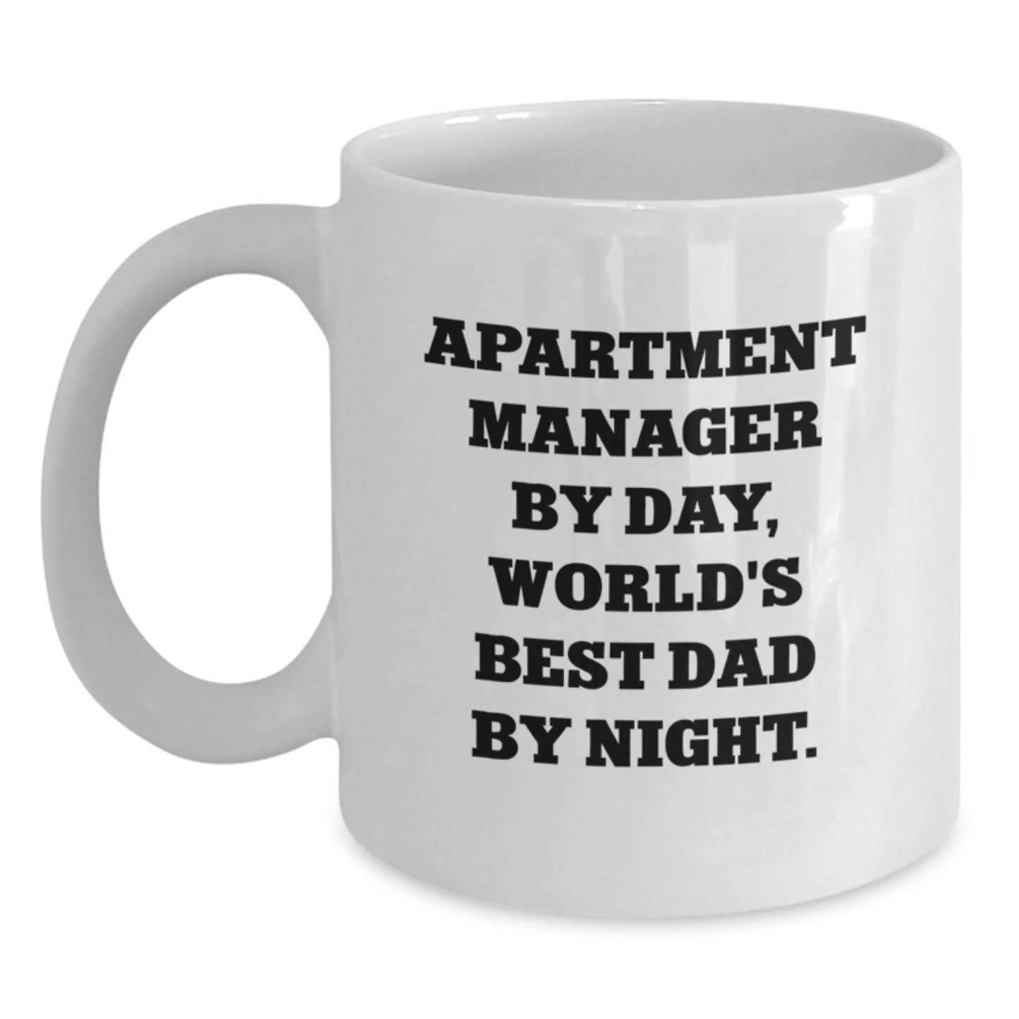 Funny Apartment Manager Gifts from Friends - World's Best Dad White Coffee Mug for Graduation, Unique Gifts for Men, 'Apartment Manager By Day, World's Best Dad By Night.' - The Buy Boom