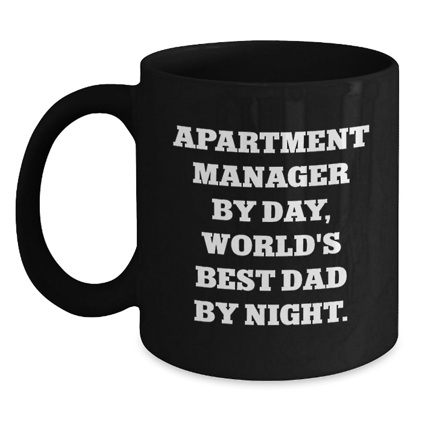 Funny Apartment Manager Gifts from Men - 'Apartment Manager By Day, World's Best Dad By Night.' on Black Coffee Mugs for Graduation Unique Gifts - The Buy Boom