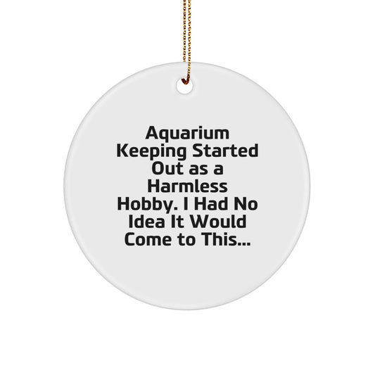 Funny Aquarium Keeping Circle Ornament Gifts from Friends and Family for Christmas Unique Gifts - The Buy Boom