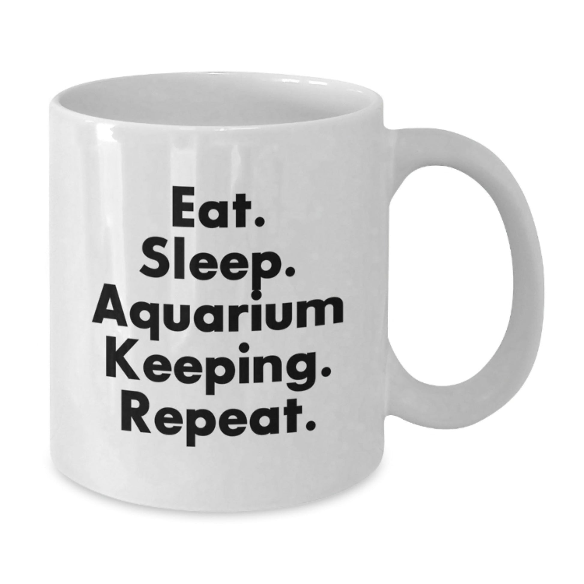 Funny Aquarium Keeping Enthusiast Gifts from Friends for Men Women Family, Eat. Sleep. Aquarium Keeping. Repeat. White Coffee Mug - The Buy Boom