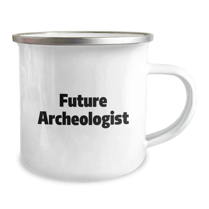 Funny Archeologist Gifts for Friends - Future Archeologist Camping Mug, Unique Christmas Unique Gifts from Men, Archeologist Enthusiast Mug, Stainless Steel with Enamel Finish - The Buy Boom