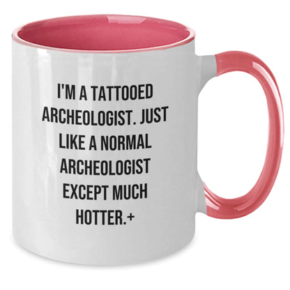 Funny Archeologist Gifts for Him, Two Tone Coffee Mug, Christmas Unique Idea from Friends, 'I'm A Tattooed Archeologist Just Like A Normal' - The Buy Boom