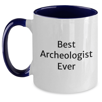 Funny Archeologist Gifts for Men and Women - Best Archeologist Ever Quote Two Tone Coffee Mug, Father's Day Unique Gifts from Family and Friends - The Buy Boom