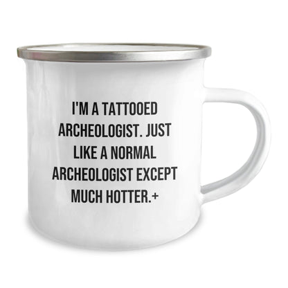 Funny Archeologist Gifts from Friends for Men - Camping Mug with I'm A Tattooed Archeologist Quote, Hot Archeologist Christmas Unique Gifts - The Buy Boom