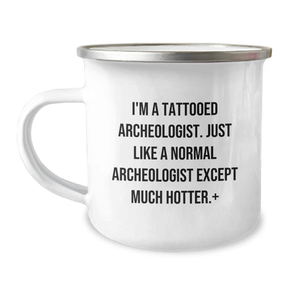 Funny Archeologist Gifts from Friends for Men - Camping Mug with I'm A Tattooed Archeologist Quote, Hot Archeologist Christmas Unique Gifts - The Buy Boom