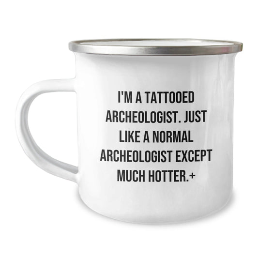 Funny Archeologist Gifts from Friends for Men - Camping Mug with I'm A Tattooed Archeologist Quote, Hot Archeologist Christmas Unique Gifts - The Buy Boom