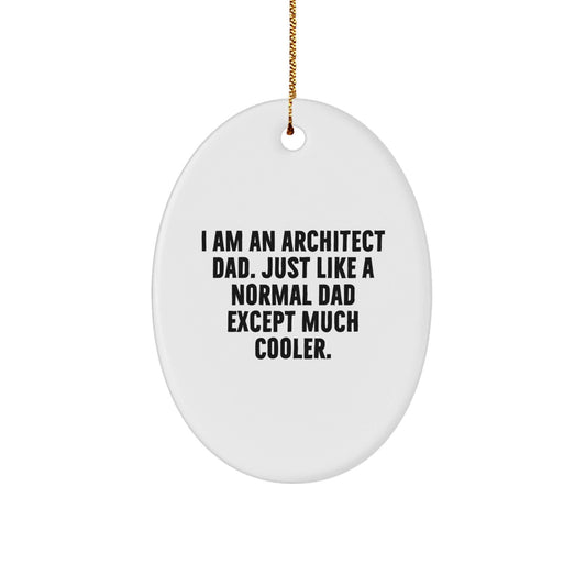 Funny Architect Dad Oval Ornament Gifts from Men to Architect for Christmas Unique Decorations - The Buy Boom