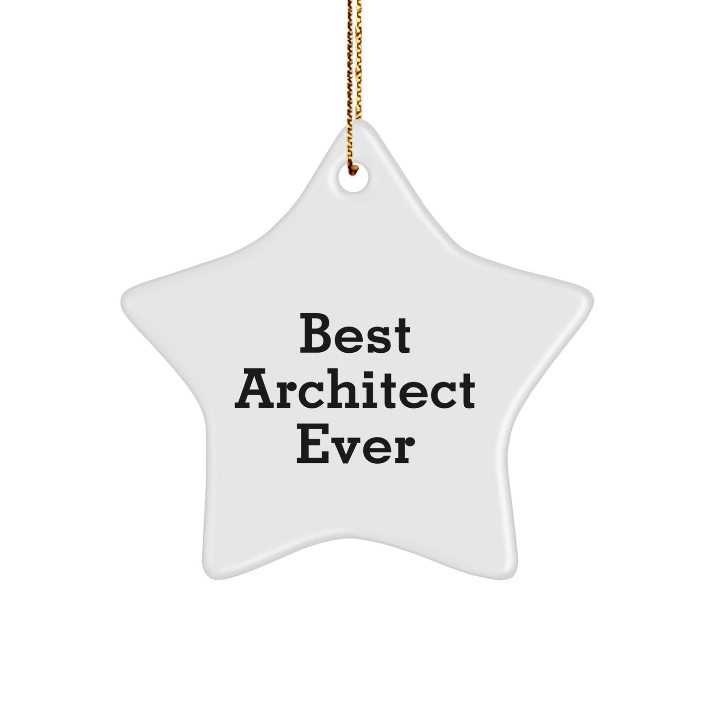 Funny Architect Gifts, 'Best Architect Ever' Star Ornament, White, Christmas Unique Gifts from Friends to Family - The Buy Boom