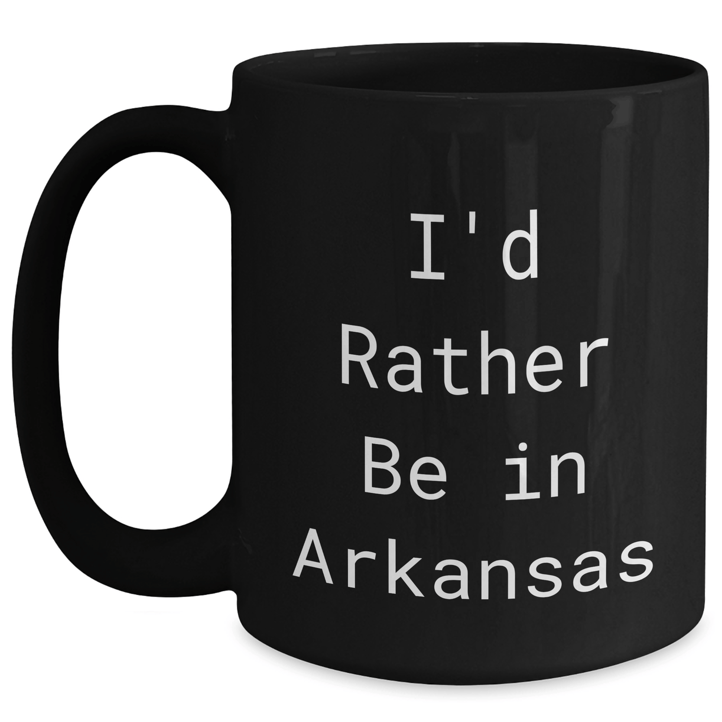 Funny Arkansas Gifts 'I'd Rather Be In Arkansas' Black Coffee Mug for Father's Day - The Buy Boom