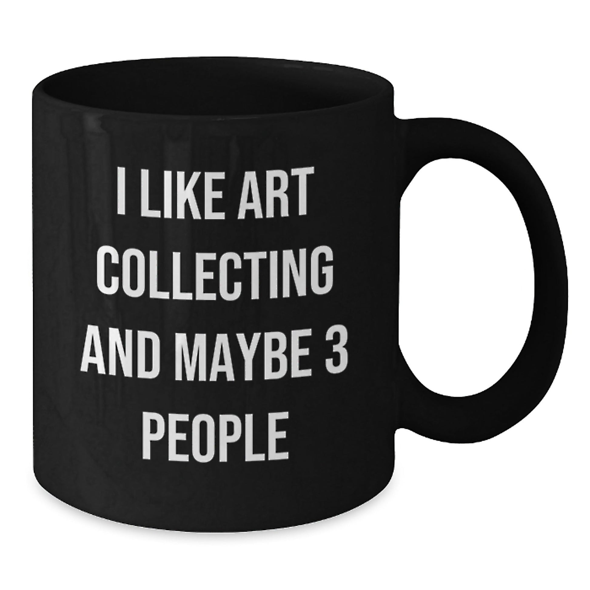 Funny Art Collecting Gifts for Men Women Friends Coworkers Family - Art Collecting Enthusiast Coffee Mug, Gifts from Men Women Friends Coworkers Family, 11oz or 15oz Black Ceramic Mug - The Buy Boom