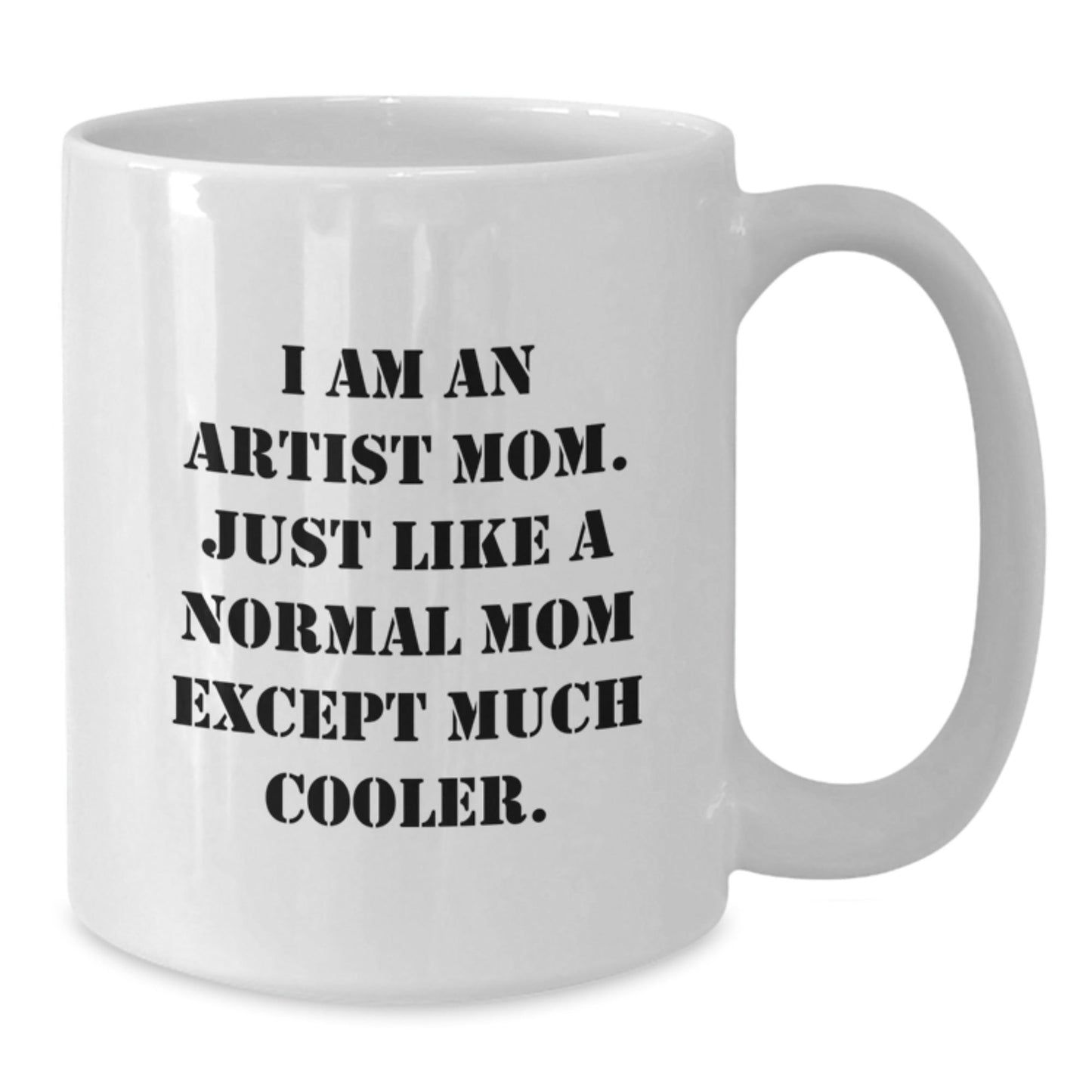 Funny Artist Mom White Coffee Mugs, Gifts from Mom to Artist Friends and Family, For Birthday Unique Gifts, 'I Am An Artist Mom' Quote - The Buy Boom