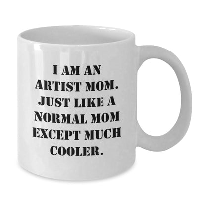 Funny Artist Mom White Coffee Mugs, Gifts from Mom to Artist Friends and Family, For Birthday Unique Gifts, 'I Am An Artist Mom' Quote - The Buy Boom