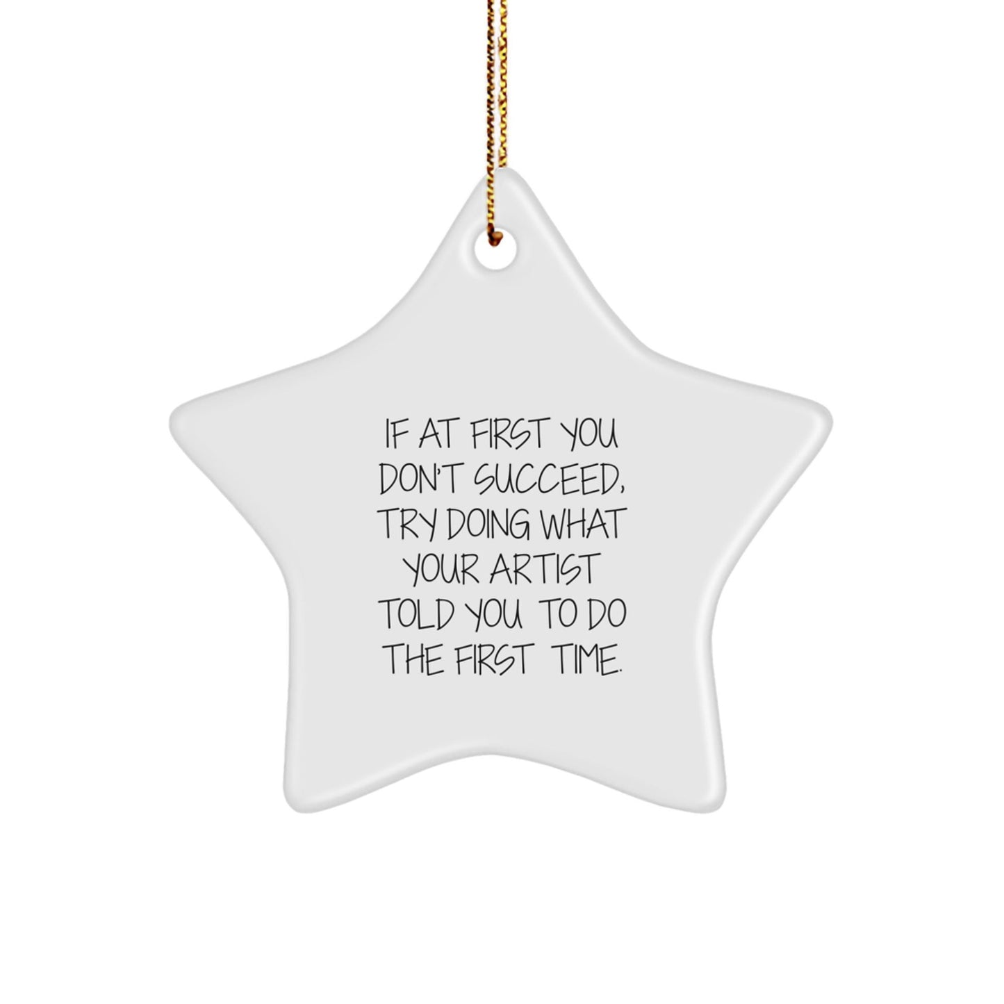 Funny Artist Star Ornaments Gifts from Friends for Christmas Unique Decorations, Artist Inspirational Quotes Star Shaped Ornaments, White Star Ornament Gifts for Artist - The Buy Boom