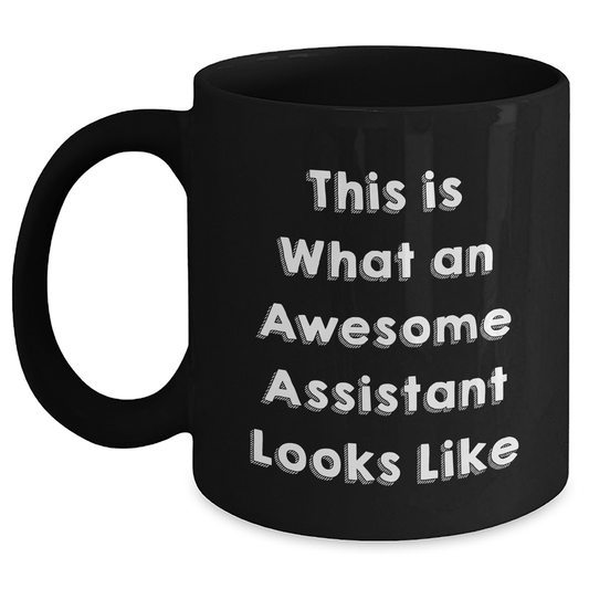 Funny Assistant Gifts from Men for Awesome Assistants on Father's Day Unique Mug - The Buy Boom
