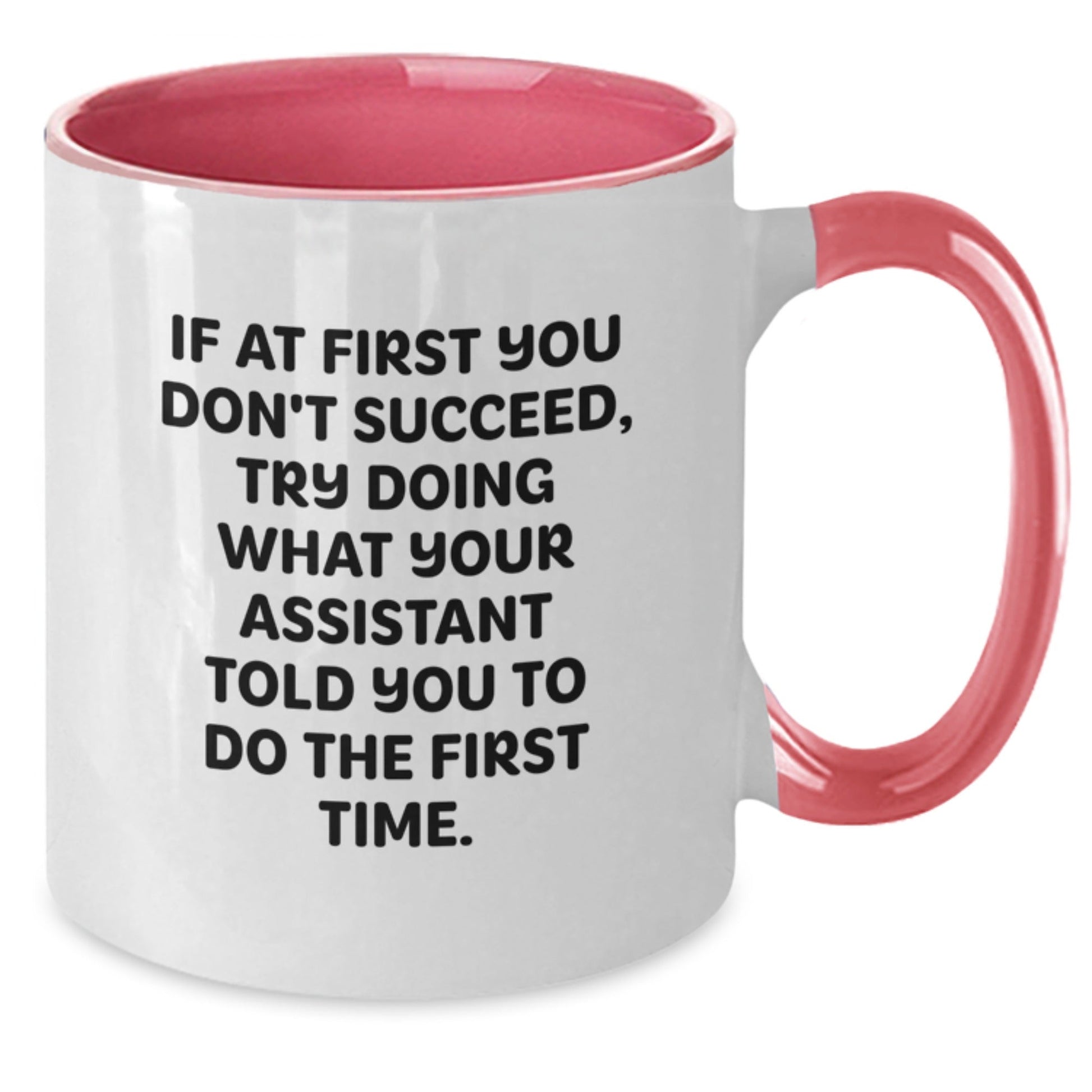 Funny Assistant Gifts from Men to Women Coworkers Family - Two Tone Coffee Mug, If At First You Don't Succeed, Try Doing What Your Assistant Told You To Do The First Time - Christmas Unique Presents - The Buy Boom