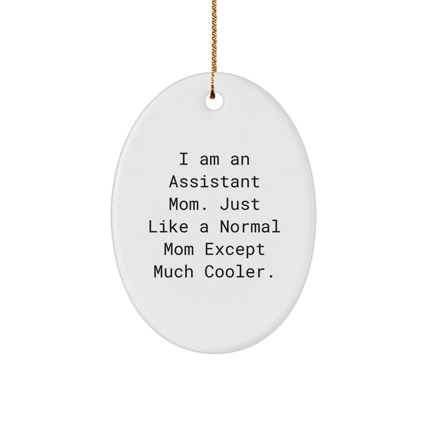 Funny Assistant Mom Oval Ornament Gifts from Family to Friends at Christmas Time - The Buy Boom