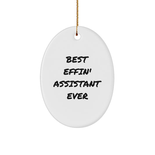 Funny Assistant Oval Ornament Gifts from Men to Friends, Best Effin' Assistant Ever Quote Christmas Unique Gifts for Assistant - The Buy Boom