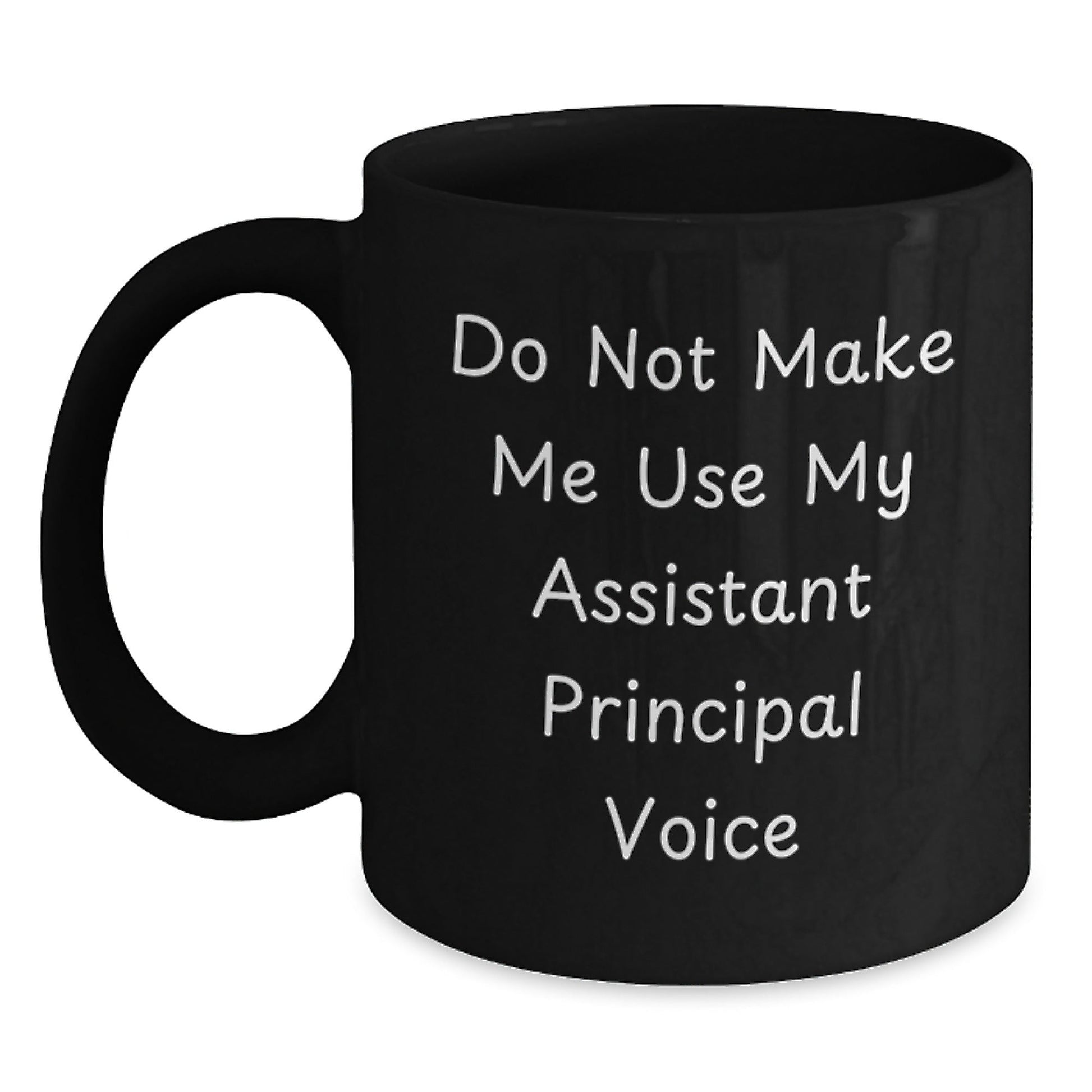 Funny Assistant Principal Gifts, Do Not Make Me Use My Assistant Principal Voice, Black Coffee Mug for Assistant Principal's Birthday, Gifts from Friends to Assistant Principals - The Buy Boom