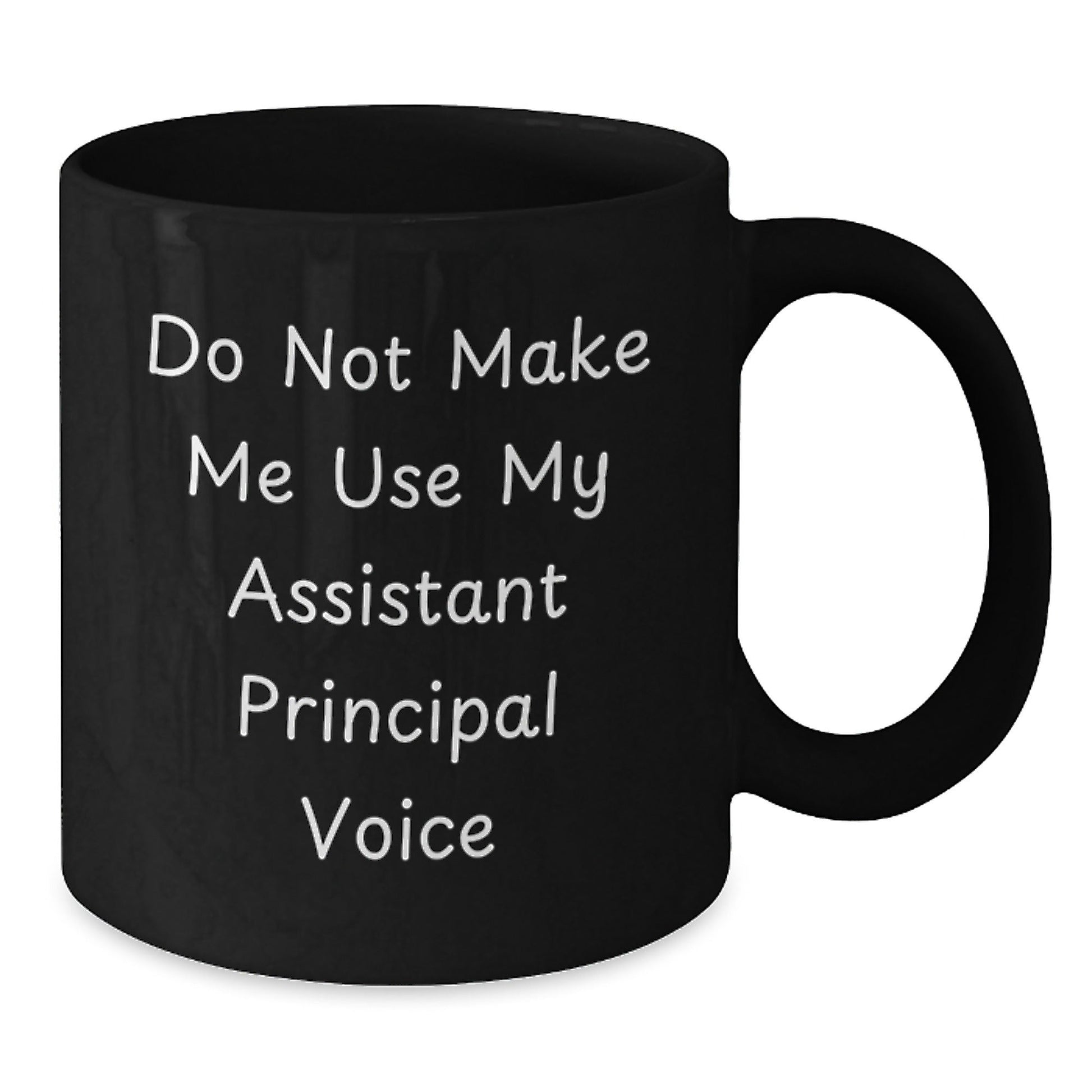 Funny Assistant Principal Gifts, Do Not Make Me Use My Assistant Principal Voice, Black Coffee Mug for Assistant Principal's Birthday, Gifts from Friends to Assistant Principals - The Buy Boom
