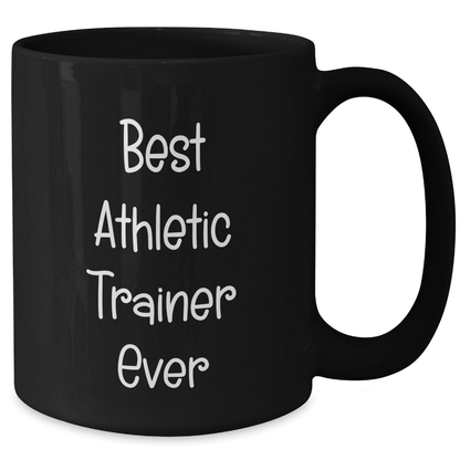 Funny Athletic Trainer Gifts, Best Athletic Trainer Ever Quote, Black Coffee Mug for Graduation, Gifts from Family to Friends, Perfect for Men or Women - The Buy Boom