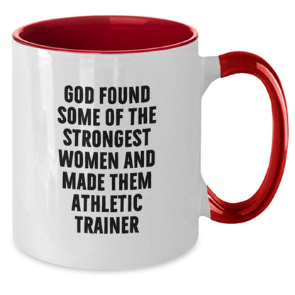 Funny Athletic Trainer Gifts from Family and Friends for Christmas - Inspirational Two Tone Coffee Mug with Quote - 'God Found Some Of The Strongest Women And Made Them Athletic Trainers' - The Buy Boom